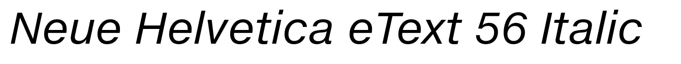 Neue Helvetica eText 56 Italic